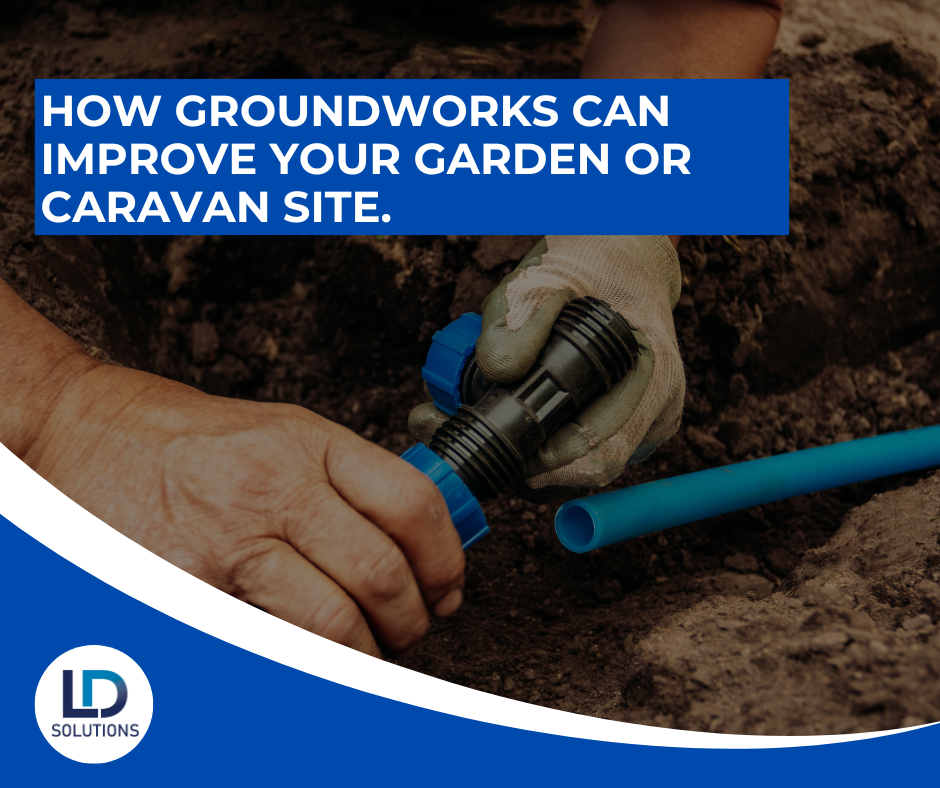 How Groundworks Can Improve Your Garden or Caravan site 2025.